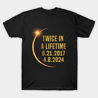 Twice In A Lifetime Solar Eclipse funny 2024 Total Eclipse T-Shirt